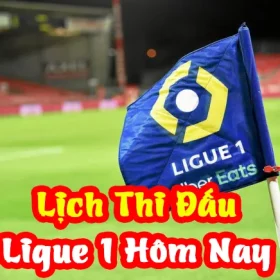 lich ligue1 hom nay