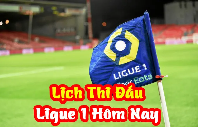 lich ligue1 hom nay