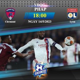 Soi keo bong da Clermont vs Lyon 18h00 ngay 14 05 23 2